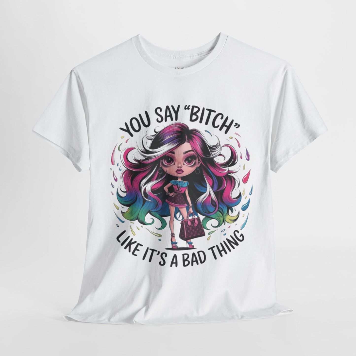 You Say Bitch Tee