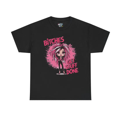 Bitches Get Stuff Done Tee