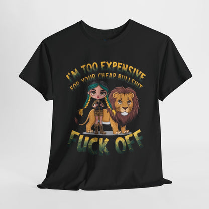 I'm Too Expensive Tee