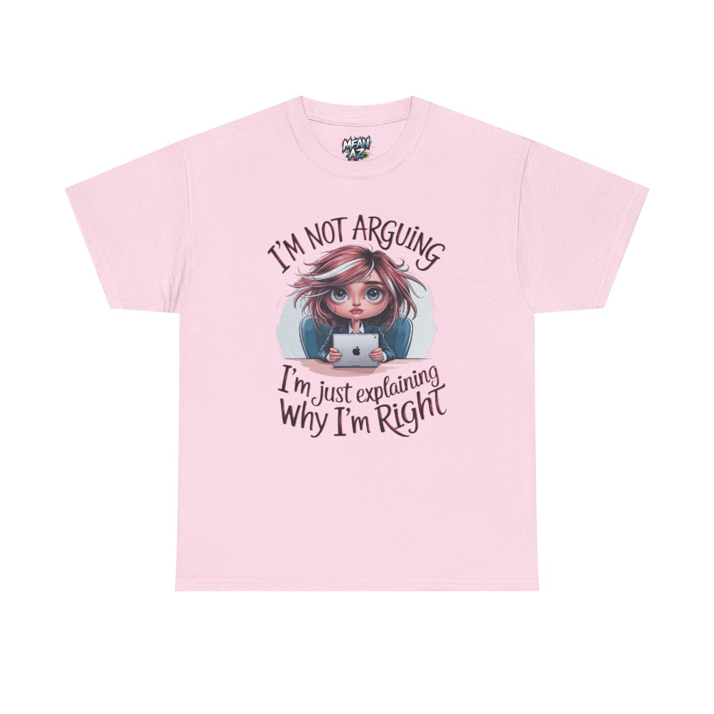 I'm Not Arguing Sarcastic Tee