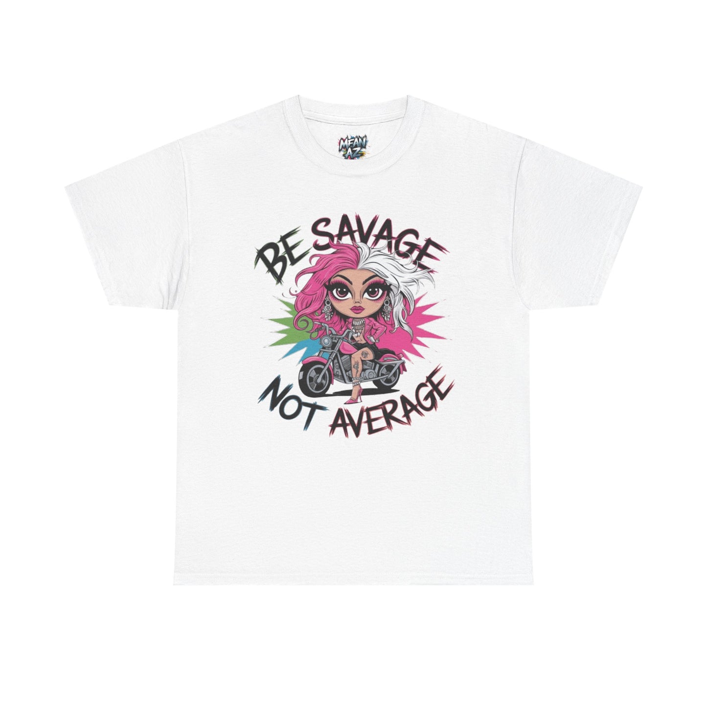 Be Savage Not Average Tee