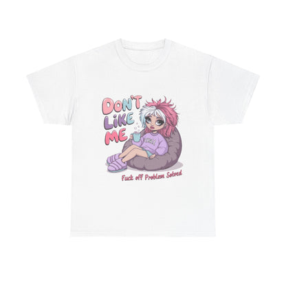 Don't Like Me Sarcastic Tee