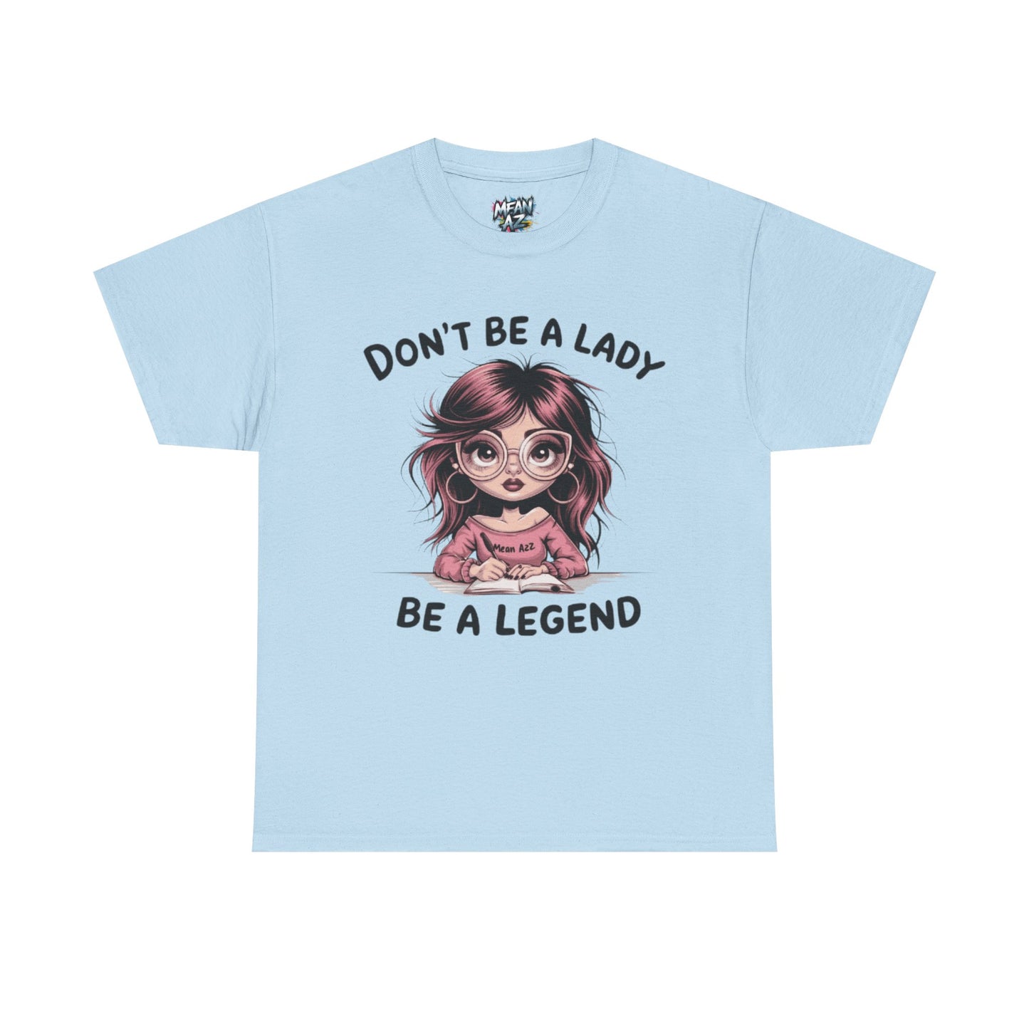 Don't Be A Lady Tee