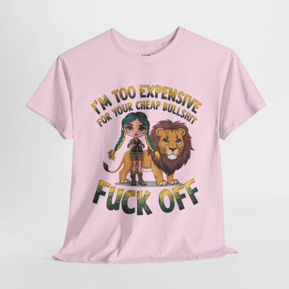 I'm Too Expensive Tee