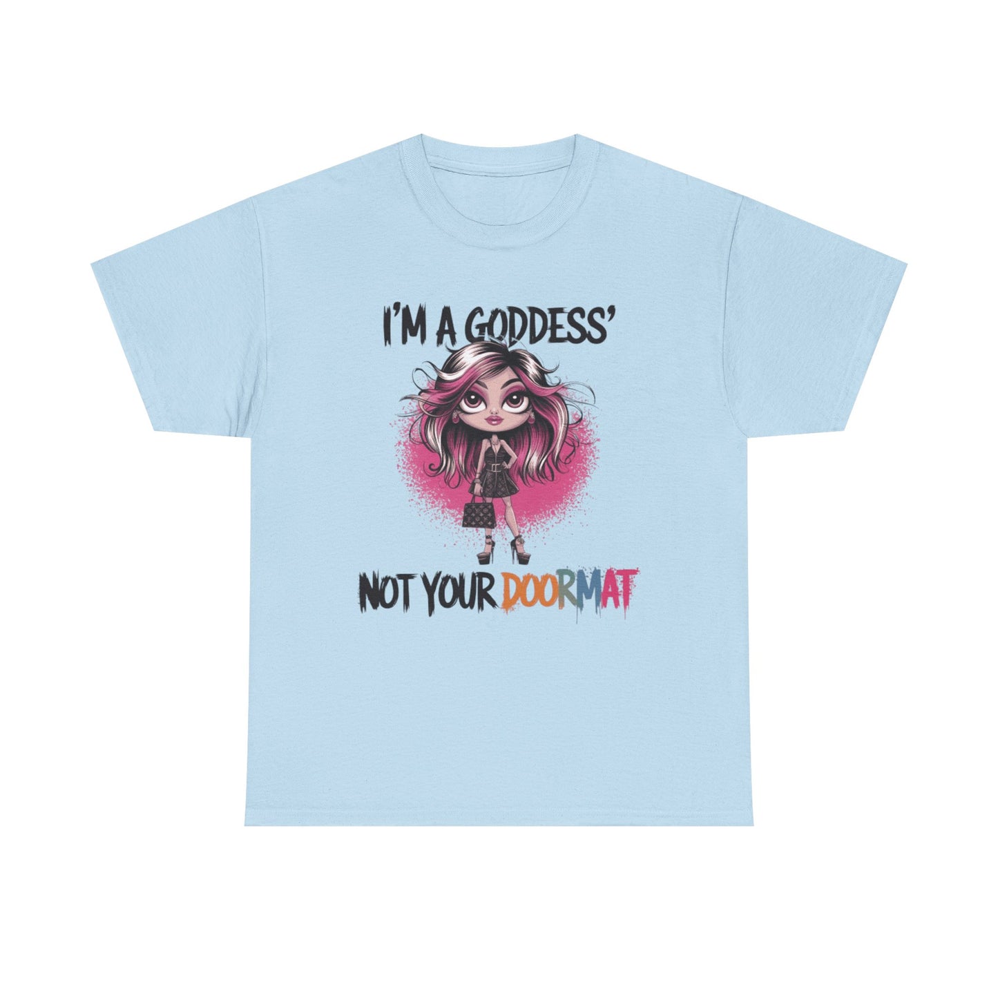 I'm A Goddess Tee