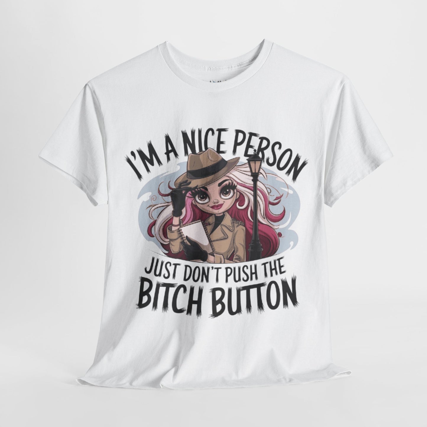 Don't Push The Bitch Button Tee