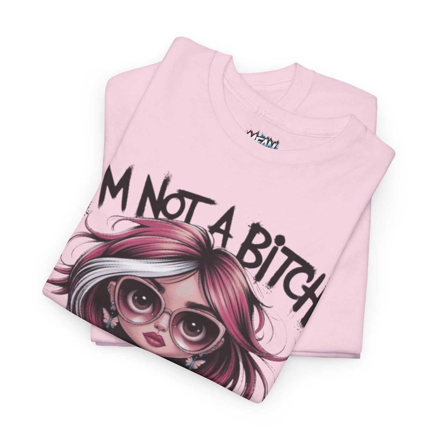 I'm Not a Bitch Sarcastic Tee