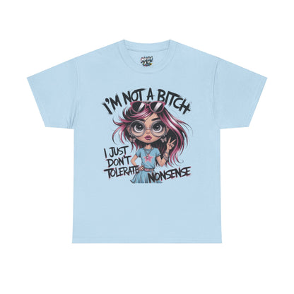 I'm Not A Bitch Attitude Tee