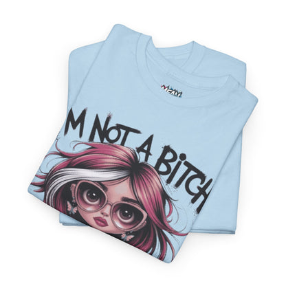 I'm Not a Bitch Sarcastic Tee