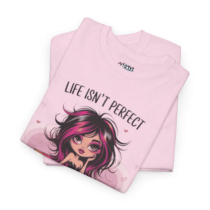 Life Isn't Perfect Chic Tee