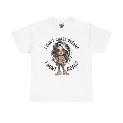 I Don't Chase Dreams Tee