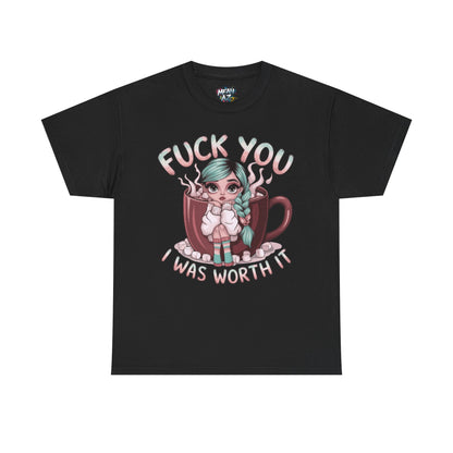 I Was Worth It Attitude Tee