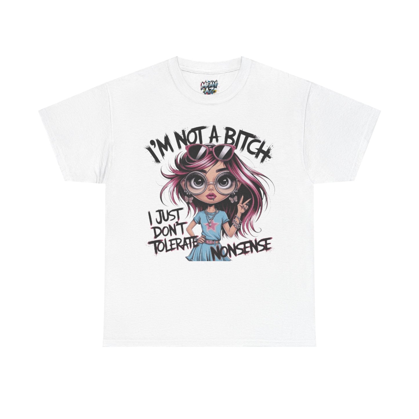 I'm Not A Bitch Attitude Tee