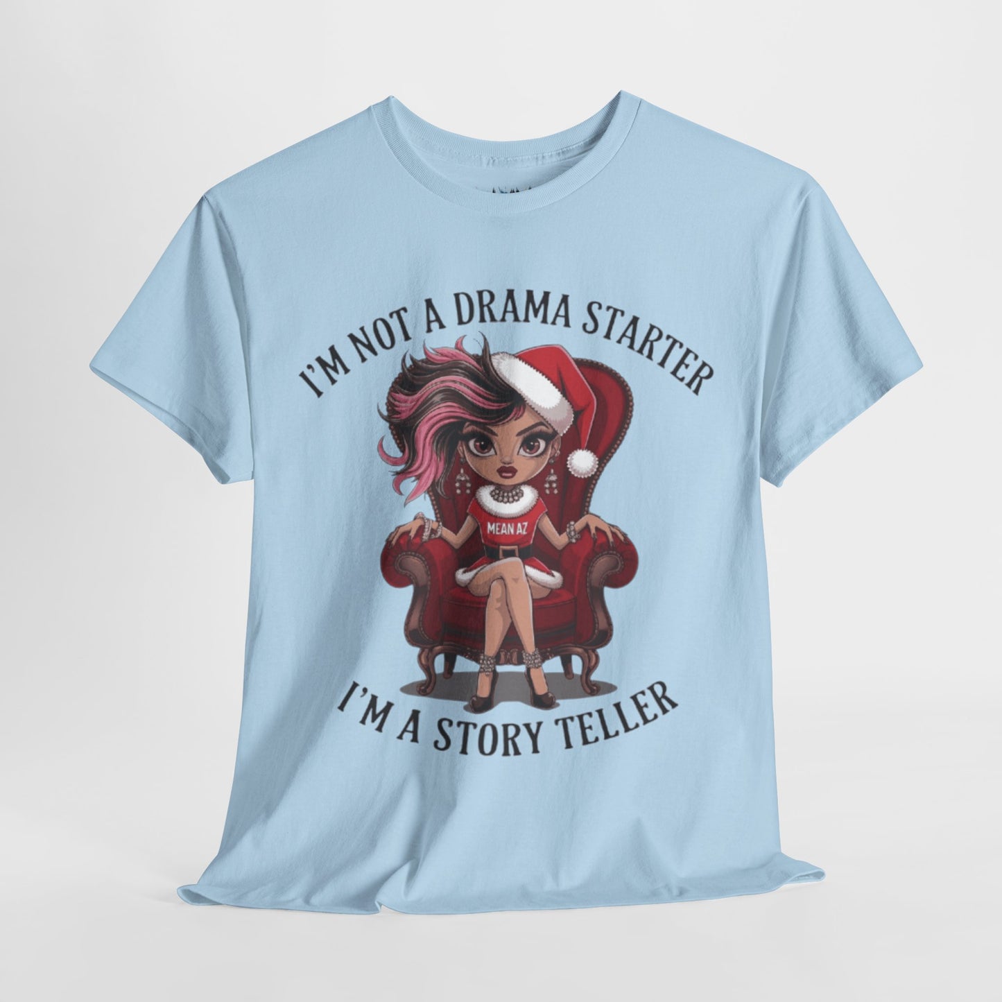 I'm Not A Drama Starter Tee