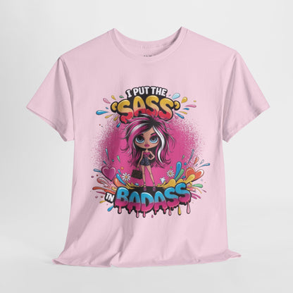 I Put The Sass In Badass Tee