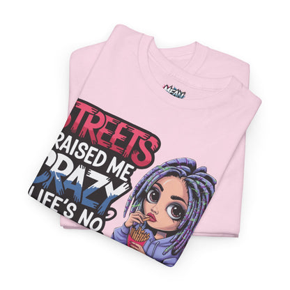 Streets Raised Me Tee