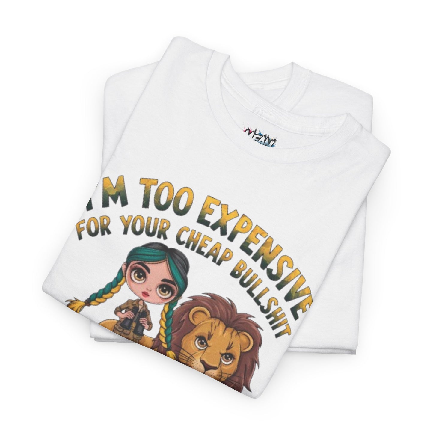 I'm Too Expensive Tee