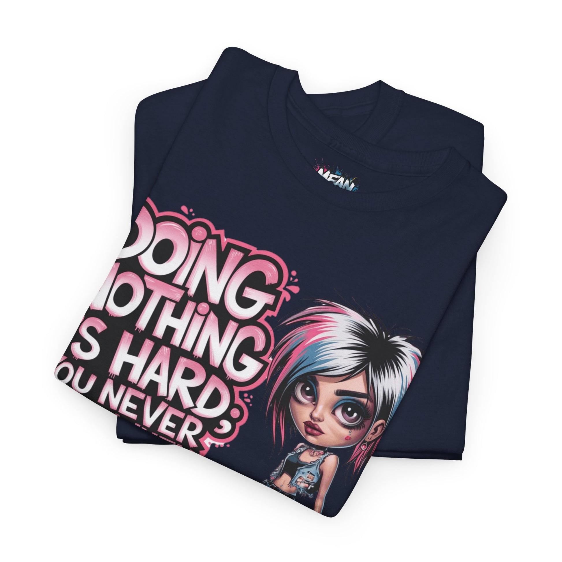 Mean Az Folded Navy quote shirt – 'Doing Nothing Is Hard' design for bold babes not your average tee