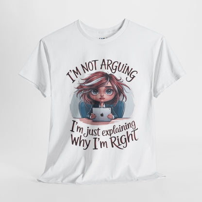 I'm Not Arguing Sarcastic Tee