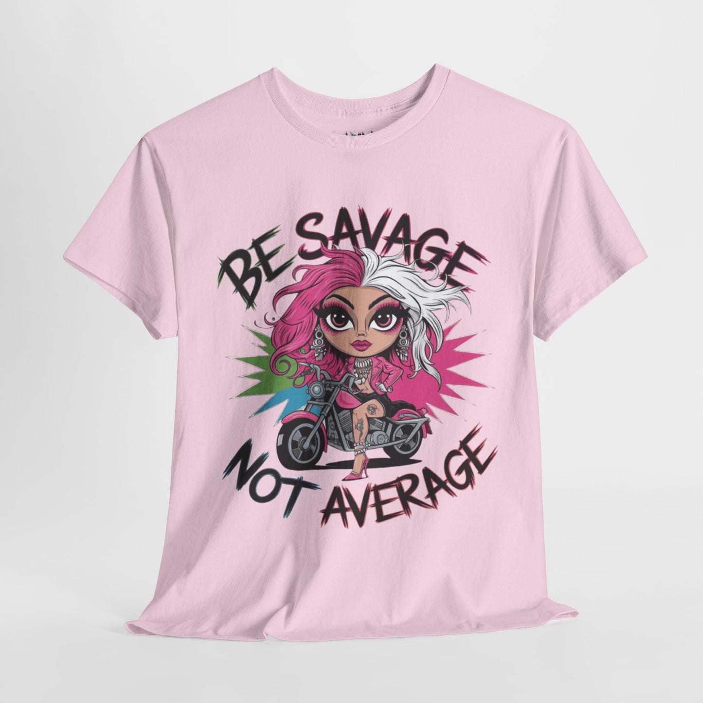 Be Savage Not Average Tee