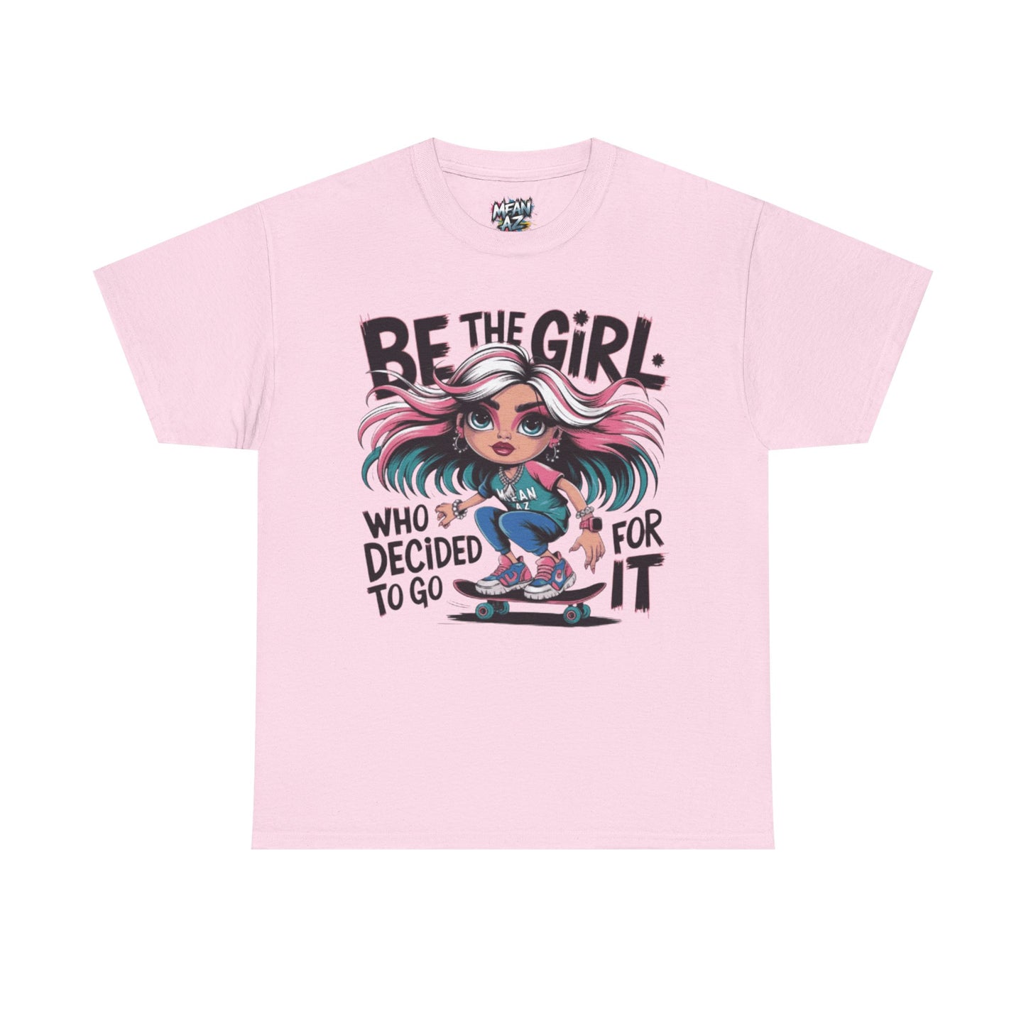 Be The Girl Tee