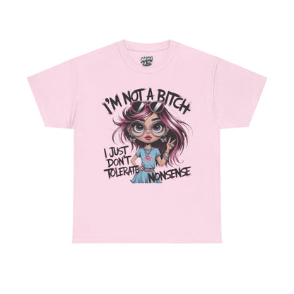 I'm Not A Bitch Attitude Tee