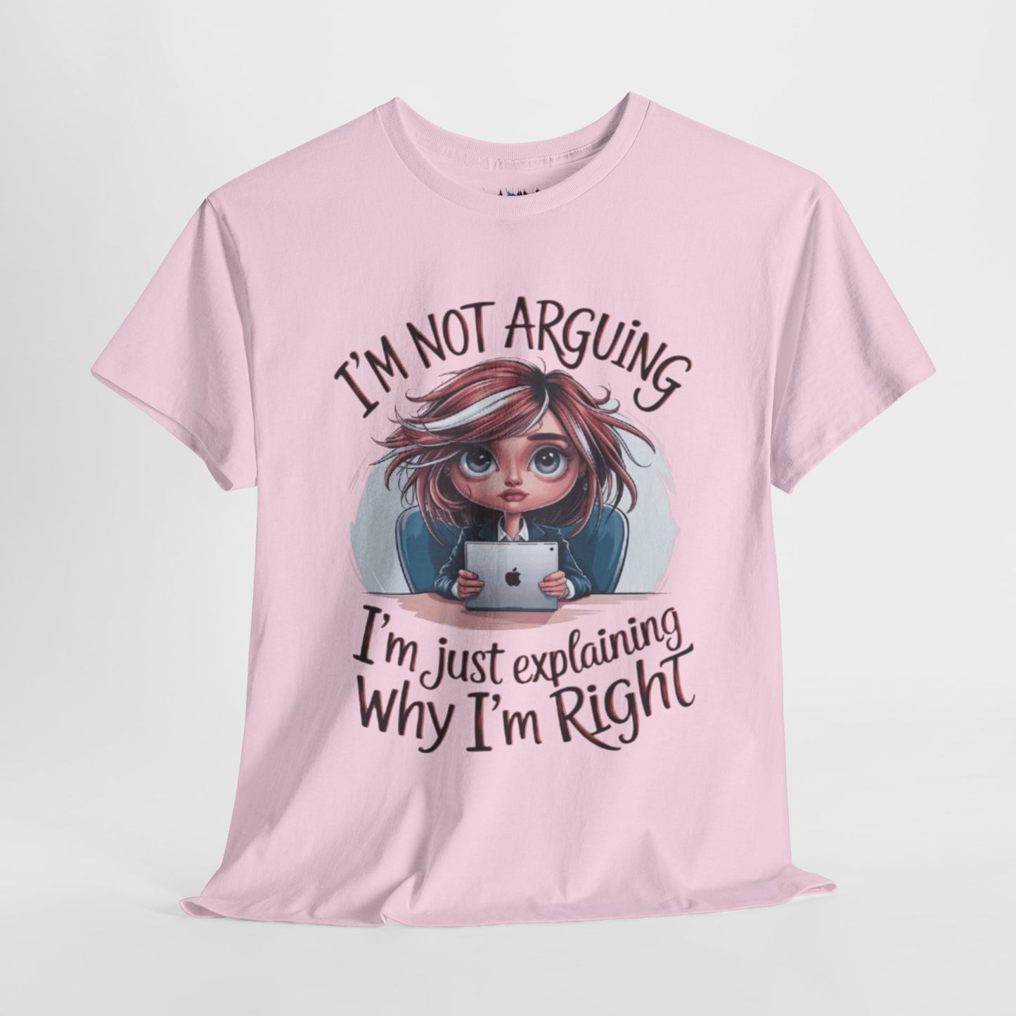 I'm Not Arguing Sarcastic Tee