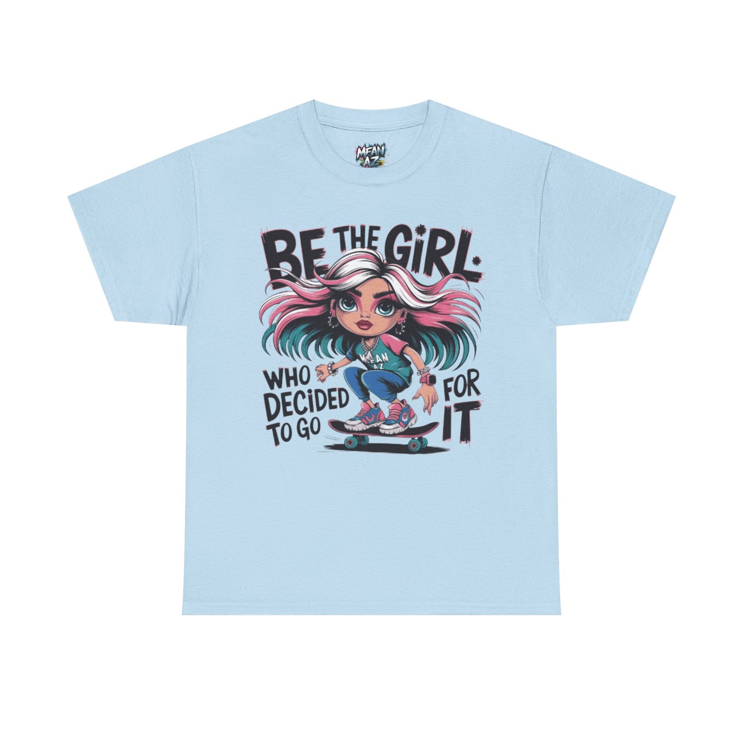 Be The Girl Tee