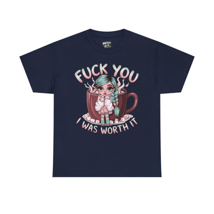 I Was Worth It Attitude Tee