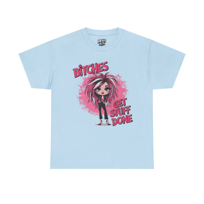 Bitches Get Stuff Done Tee