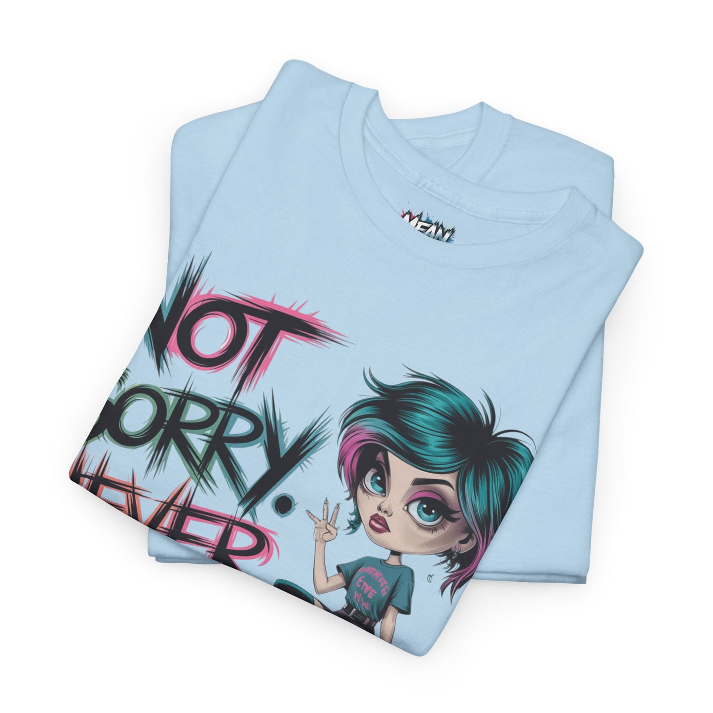 Not Sorry Never Was Tee