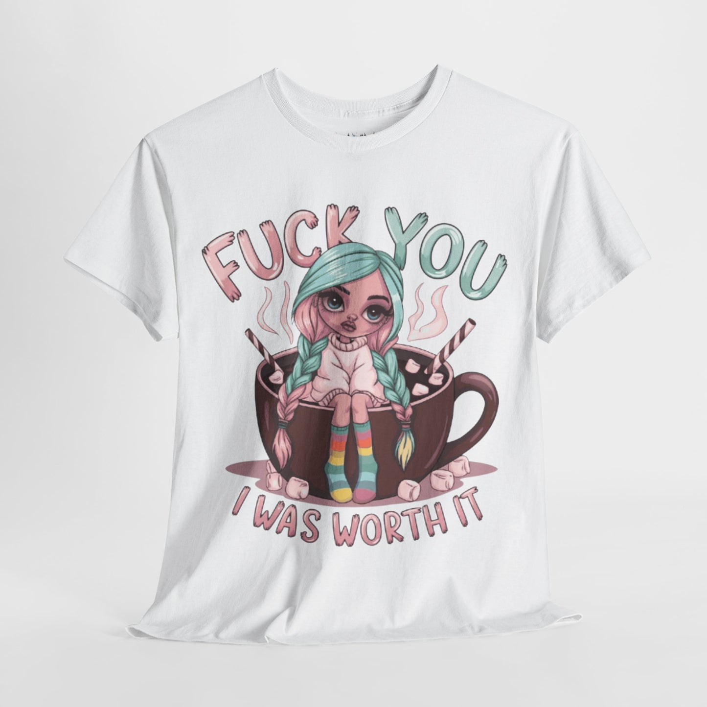 Fuck You I Was Worth It Bold Tee