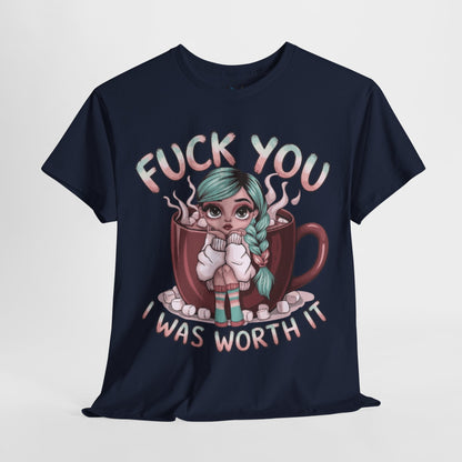 I Was Worth It Attitude Tee