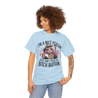 Don't Push The Bitch Button Tee