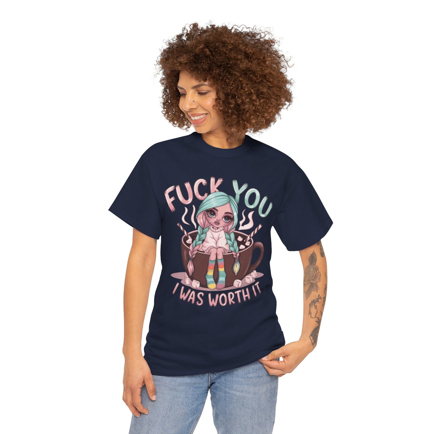 Fuck You I Was Worth It Bold Tee