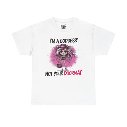 I'm A Goddess Not Tee