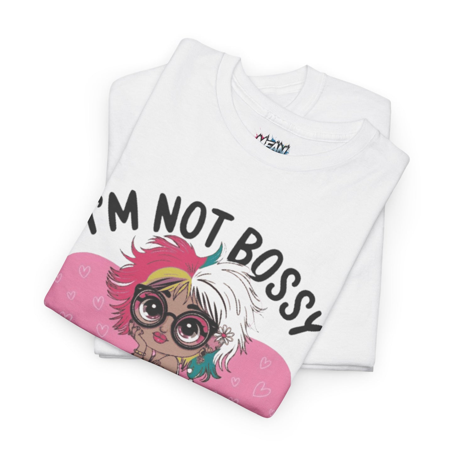 I'm Not Bossy Tee