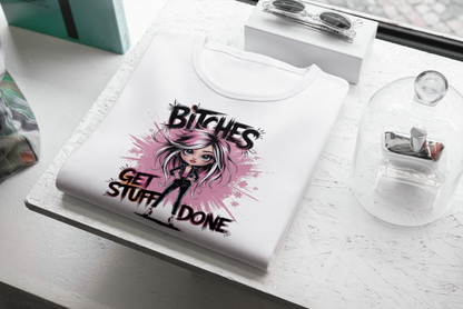 Bitchs Get Stuff Done Tee