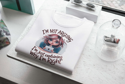 I'm Not Arguing Sarcastic Tee