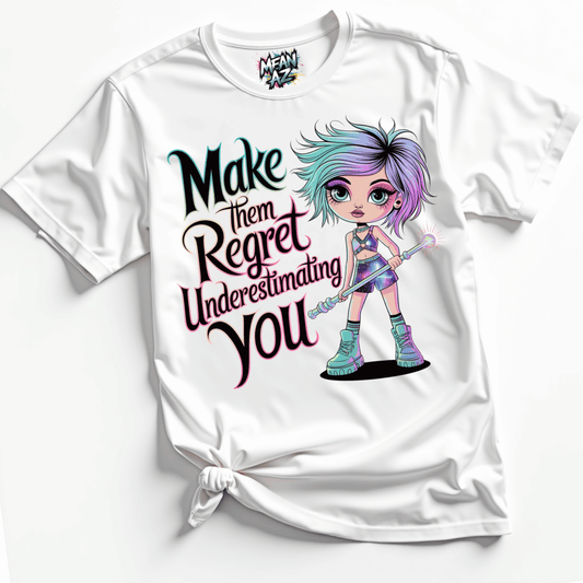 Make Them Regret Tee