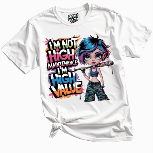 I'm Not High Maintenance Tee