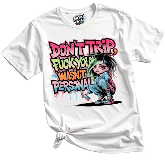 Don't Trip Tee