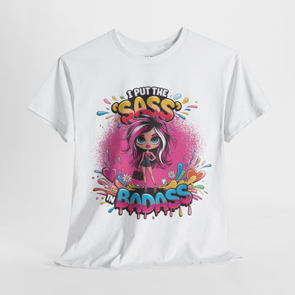 I Put The Sass In Badass Tee