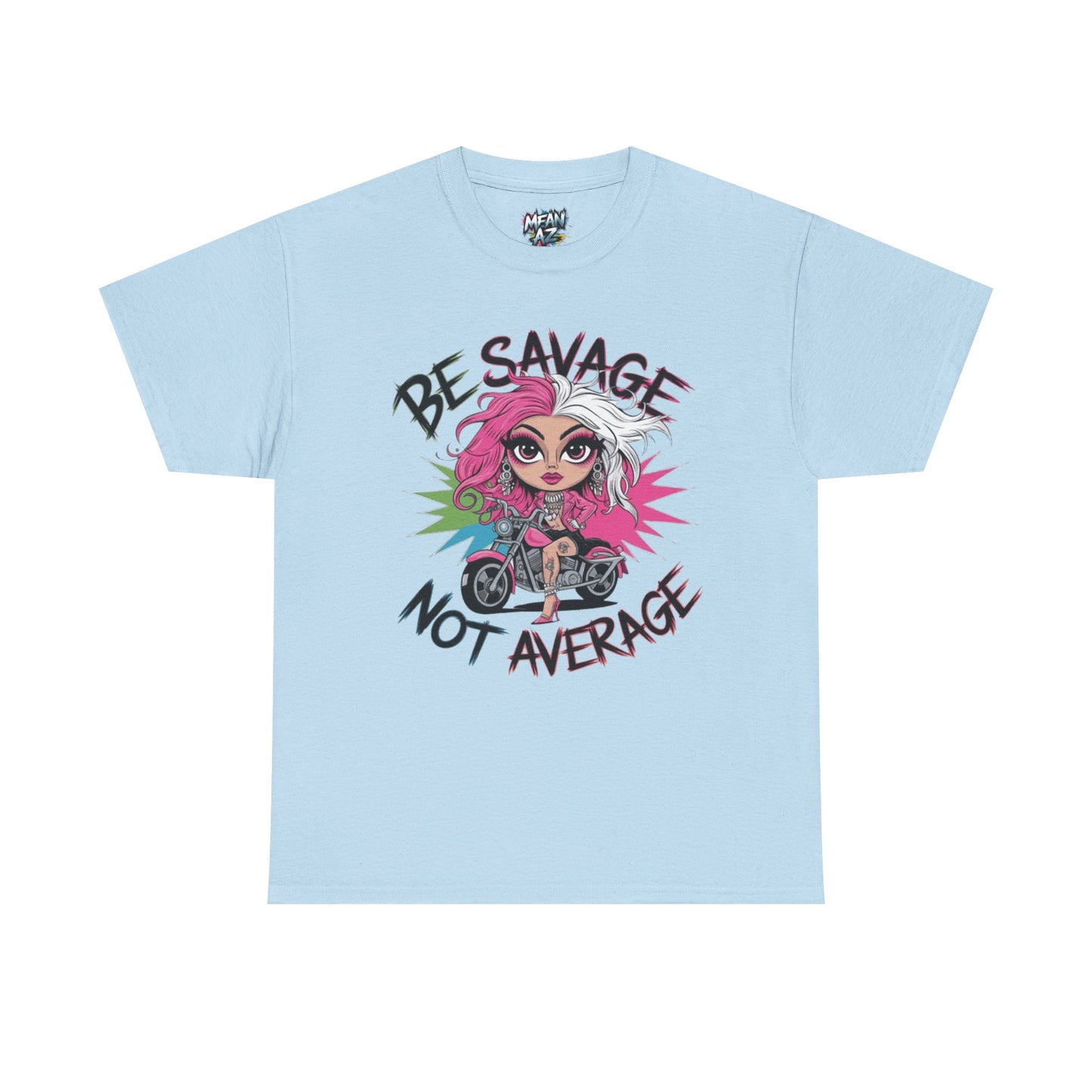 Be Savage Not Average Tee