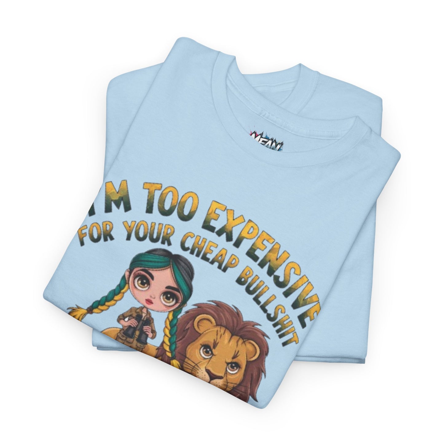 I'm Too Expensive Tee