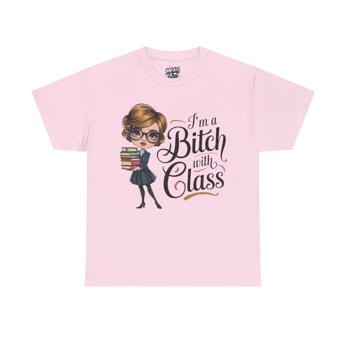 I'm A Bitch With Class Tee