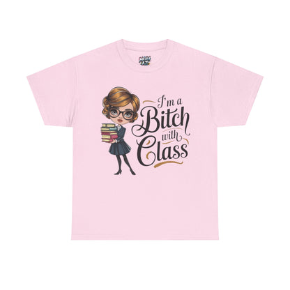 I'm A Bitch With Class Tee