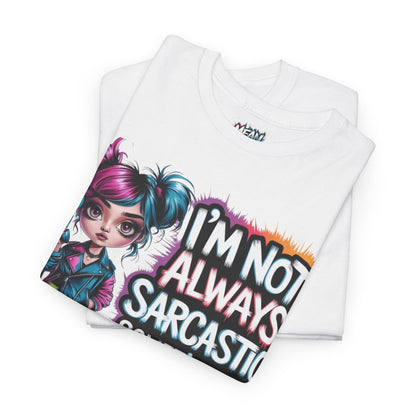 I'm Not Always Sarcastic Tee