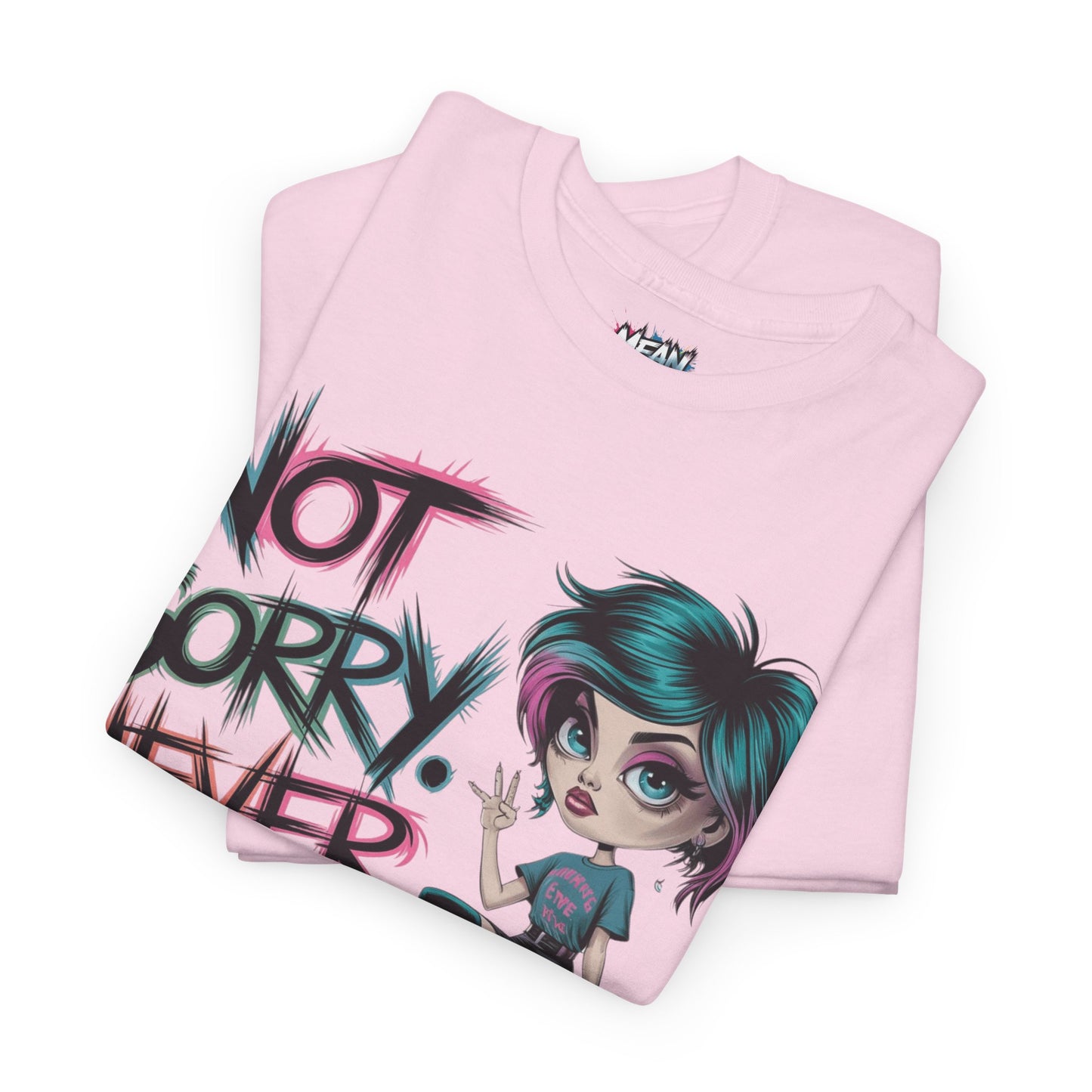 Not Sorry Never Was Tee