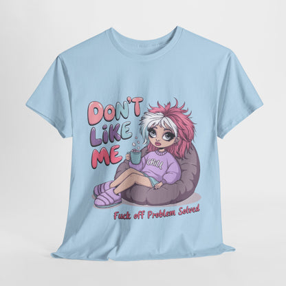 Don't Like Me Sarcastic Tee